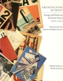 Architecture in Print - Design and Debate in the Soviet Union 1919-1935