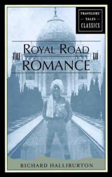 The Royal Road to Romance : Travelers' Tales Classics