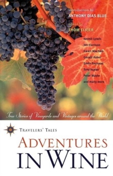 Adventures in Wine : True Stories of Vineyards and Vintages Around the World