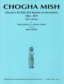 Chogha Mish. Volume 1 : The First Five Seasons of Excavations, 1961-1971
