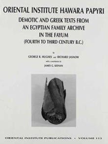 The Oriental Institute Hawara Papyri : Demotic and Greek Texts from an Egyptian Family Archive in the Fayum (Fourth to Third Century B.C.