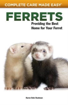 Ferrets : Providing the Best Home for Your Ferret