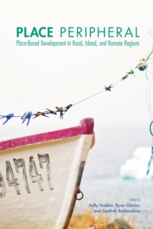 Place Peripheral : Place-Based Development in Rural, Island, and Remote Regions
