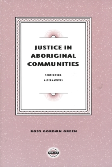 Justice in Aboriginal Communities : Sentencing Alternatives