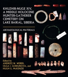 Khuzhir-Nuge XIV, a Middle Holocene Hunter-Gatherer Cemetery on Lake Baikal, Siberia : Archaeological Materials