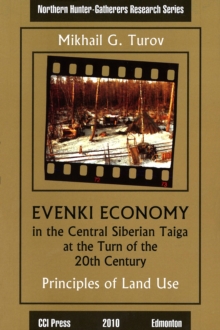Evenki Economy in the Central Siberian Taiga at the Turn of the 20th Century : Principles of Land Use