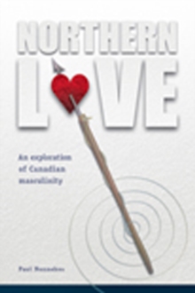 Northern Love : An Exploration of Canadian Masculinity