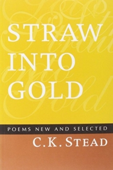 Straw into Gold : Selected Poems