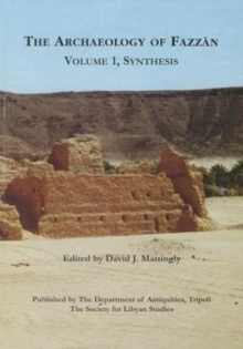 The Archaeology of Fazzan , Vol. 1 : Synthesis