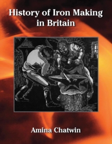 History of Iron Making in Britain