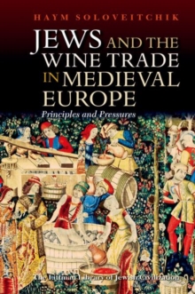 Jews and the Wine Trade in Medieval Europe : Principles and Pressures