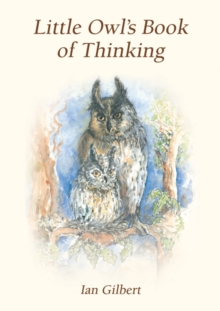 Little Owl's Book of Thinking : An Introduction to Thinking Skills