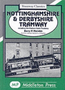 Nottinghamshire and Derbyshire Tramways : Including the Matlock Cable Tramway