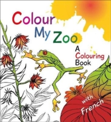 Colour My Zoo : A Colouring Book