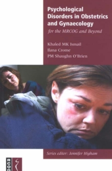Psychological Disorders in Obstetrics and Gynaecology for the MRCOG and Beyond