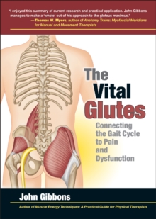 The Vital Glutes : Connecting the Gait Cycle to Pain and Dysfunction