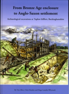 From Bronze Age Enclosure to Saxon Settlement