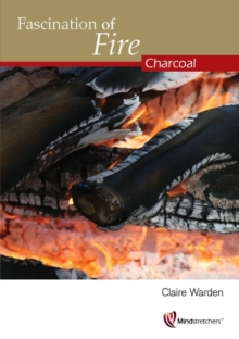 Fascination of Fire : Charcoal