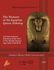 The Treasure of the Egyptian Queen Ahhotep and International Relations at the Turn of the Middle Bronze Age (1600-1500 BCE)