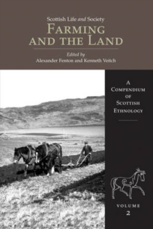 Scottish Life and Society Volume 2 : Farming and the Land