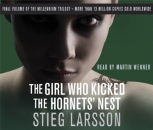 The Girl Who Kicked the Hornets' Nest : The third unputdownable novel in the Dragon Tattoo series - 100 million copies sold worldwide