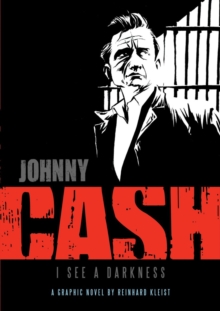 Johnny Cash: I See a Darkness : I See Darkness