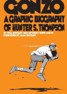 Gonzo: Hunter S.Thompson Biography : Hunter S.Thompson Biography