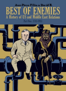 Best of Enemies: A History of US and Middle East Relations : Part One: 1783-1953