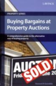 Buying Bargains at Property Auctions : Everything you need to succeed in the property auction room