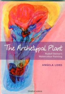The Archetypal Plant : Rudolf Steiner's Watercolour Painting