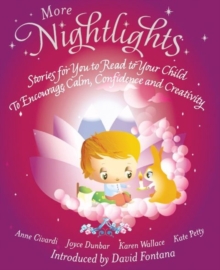 More Nightlights : Stories for You to Read to Your Child - To Encourage Calm, Confidence and Creativity
