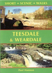 Teesdale & Weardale : Short Scenic Walks