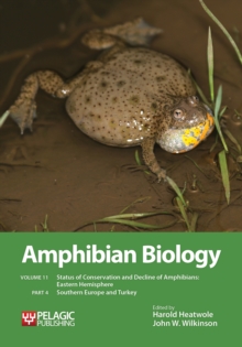 Amphibian Biology, Volume 11, Part 4 : Status of Conservation and Decline of Amphibians: Eastern Hemisphere: Southern Europe & Turkey