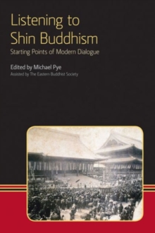 Listening to Shin Buddhism : Starting Points of Modern Dialogue