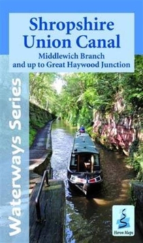 Shropshire Union Canal : Middlewich Branch and Up to Great Haywood JCT