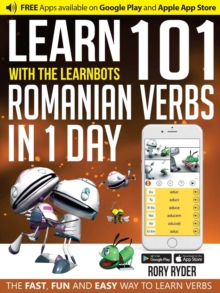 Learn 101 Romanian Verbs in 1 Day : With LearnBots