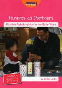 Parents as Partners : Updated to Reflect the 2012 Revised EYFS