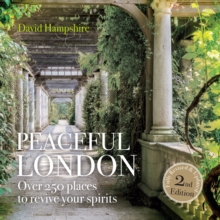 Peace Peaceful London : Over 250 places to revive your spirits