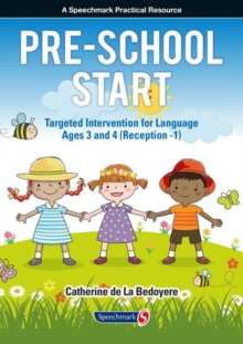 Pre-School Start : Targeted Intervention for Language Ages 3 and 4 (Reception -1)
