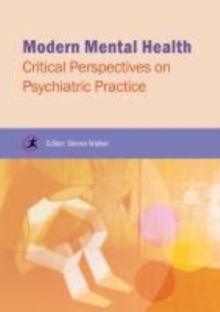 Modern Mental Health : Critical Perspectives on Psychiatric Practice