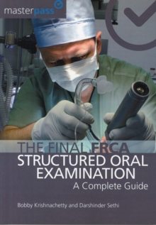 The Final FRCA Structured Oral Examination : A Complete Guide