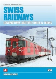 Swiss Railways : Locomotives, Multiple Units and Trams