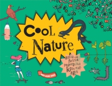 Cool Nature : Filled with Facts and Projects for Kids of All Ages