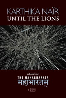 Until the Lions : Echoes from the Mahabharata