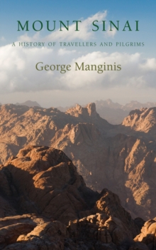 Mount Sinai : A History of Travellers and Pilgrims