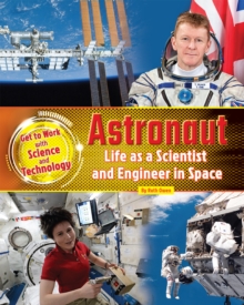 Astronaut : Life as a Scientist and Engineer in Space
