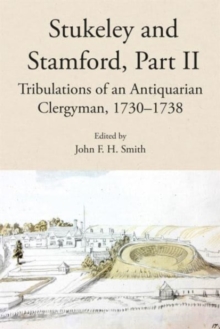 Stukeley and Stamford, Part II : Tribulations of an Antiquarian Clergyman, 1730-1738