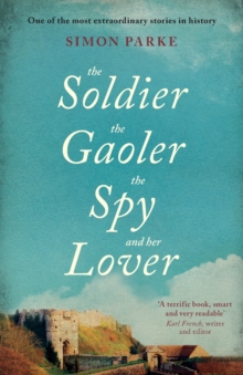 The Soldier, the Gaoler, the Spy and her Lover