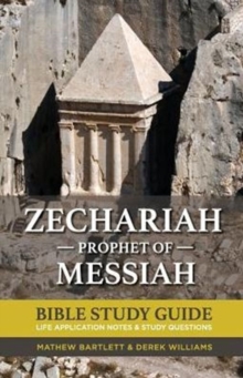 Zechariah: The Prophet of Messiah