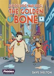 Good Dog Bad Dog: The Golden Bone